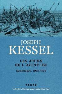 Reportages. Vol. 2. Les jours de l'aventure : reportages, 1930-1936