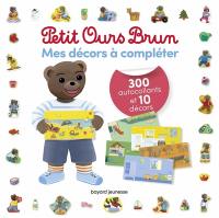 Mes décors à compléter Petit Ours Brun : 300 autocollants et 10 décors