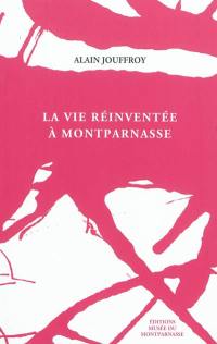 La vie réinventée à Montparnasse