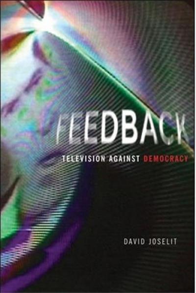 Feedback Television against Democracy