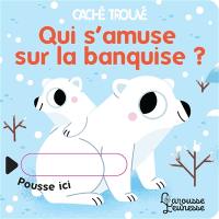 Qui s'amuse sur la banquise ?