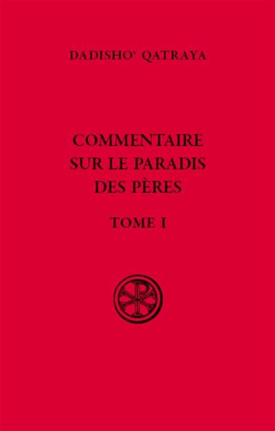 Commentaire sur le Paradis des Pères. Vol. 1