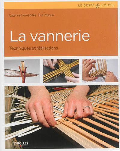 La vannerie : techniques et réalisations