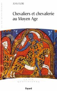 Chevaliers et chevalerie au Moyen Age