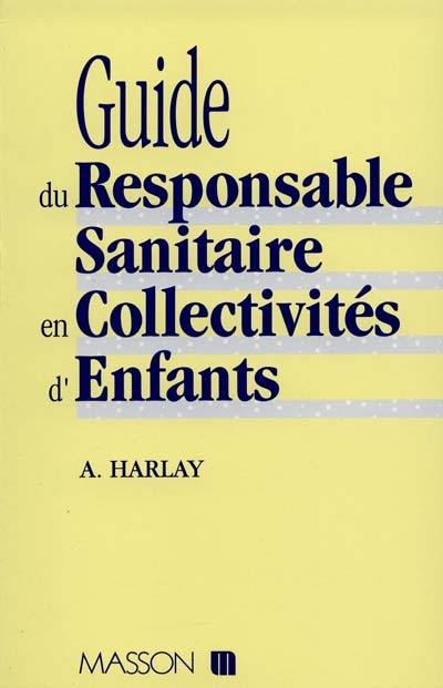 Guide du responsable sanitaire en collectivités d'enfants