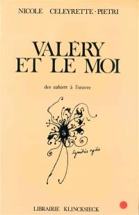 Valéry et le moi, des Cahiers à l'oeuvre