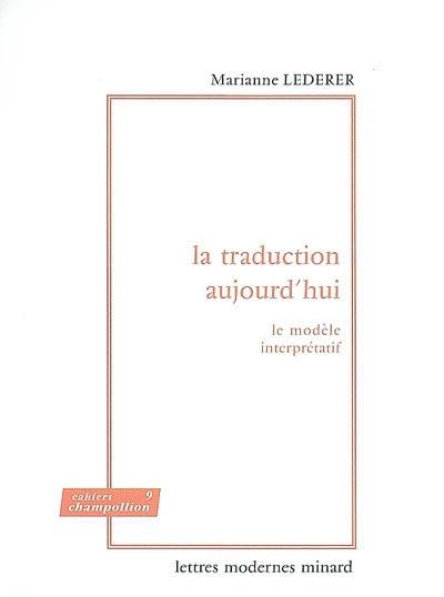 La traduction aujourd'hui : le modèle interprétatif