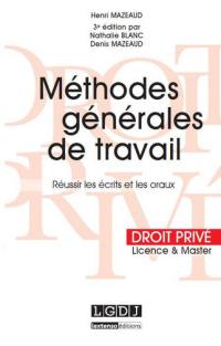 Méthodes générales de travail : réussir les écrits et les oraux : droit privé, licence & master