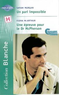 Un pari impossible. Une épreuve pour le Dr McPherson