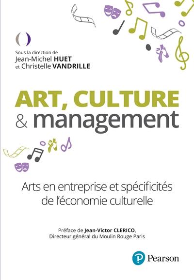 Art, culture & management : arts en entreprise et spécificités de l'économie culturelle