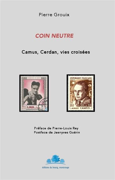 Coin neutre : Camus, Cerdan, vies croisées