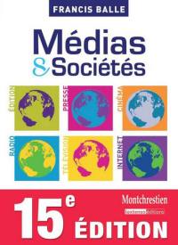 Médias et sociétés : édition, presse, cinéma, radio, télévision, Internet