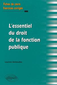 L'essentiel du droit de la fonction publique : fiches de cours et exercices corrigés