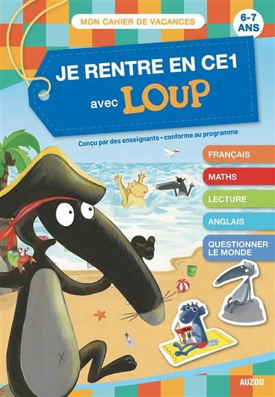 Je rentre en CE1 avec Loup : 6-7 ans