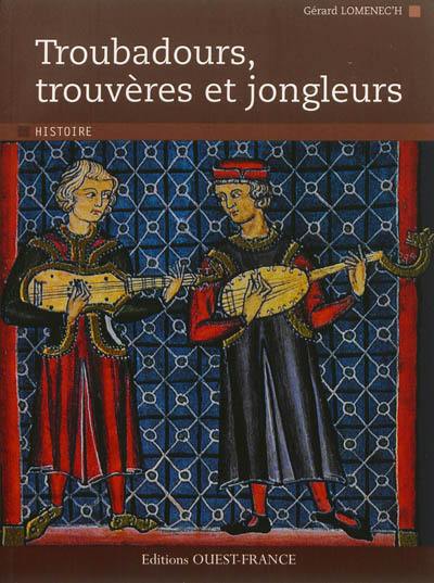 Troubadours, trouvères et jongleurs