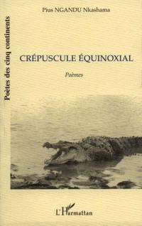 Crépuscule équinoxial : poèmes