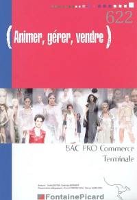 Animer, gérer, vendre, terminale bac pro commerce