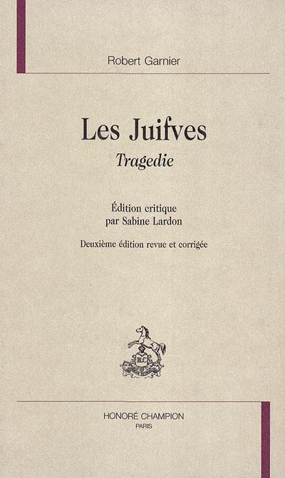 Théâtre complet. Vol. 7. Les juifves