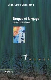 Drogue et langage : ducorps et de lalangue