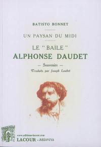 Un paysan du Midi. Le baïle Alphonse Daudet : souvenirs