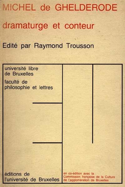 Michel de Ghelderode, dramaturge et conteur : actes du colloque, Bruxelles 1982