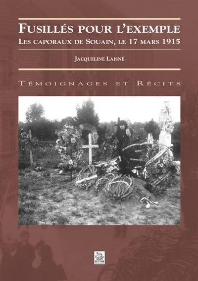 Fusillés pour l'honneur : les caporaux de Souain, le 17 mars 1915