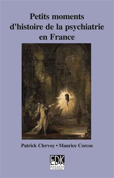 Petits moments d'histoire de la psychiatrie en France