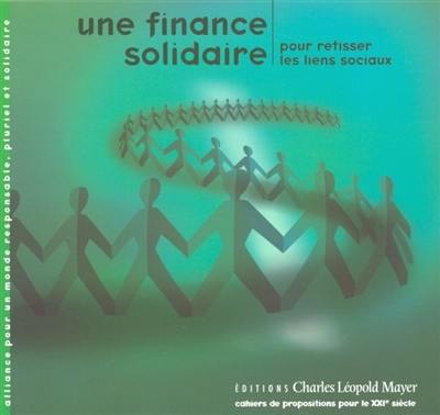 Une finance solidaire : pour retisser les liens sociaux