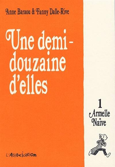 Une demi-douzaine d'elles. Vol. 1. Armelle naïve