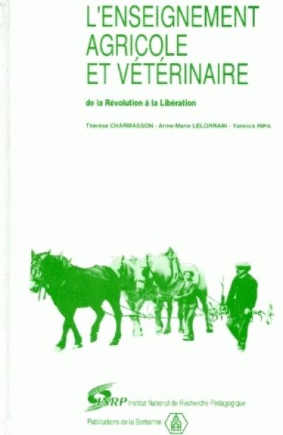 L'Enseignement agricole et vétérinaire : de la Révolution à la Libération