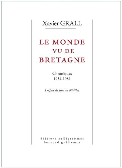 Le monde vu de Bretagne : chroniques : 1954-1981