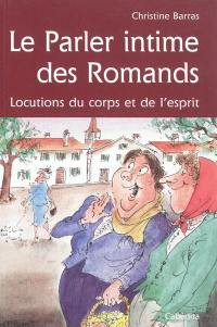 Le parler intime des Romands : locutions du corps et de l'esprit