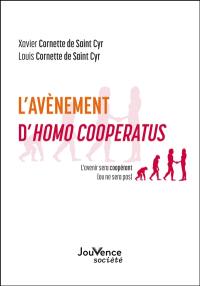 L'avènement d'homo cooperatus : l'avenir sera coopérant (ou ne sera pas)