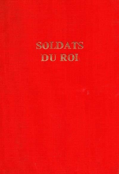 Les Soldats du roi : les armées de l'Ancien Régime, 1620-1789