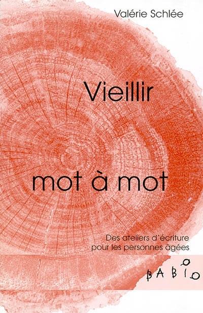 Vieillir mot à mot : des ateliers d'écriture pour les personnes ägées