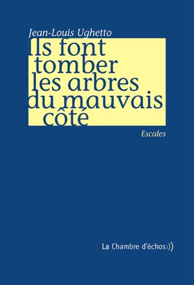 Ils font tomber les arbres du mauvais côté