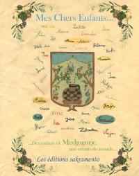 Mes chers enfants... : ... des enfants de Medjugorje, aux enfants du monde...