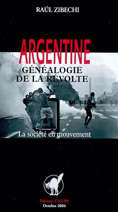 Argentine : généalogie de la révolte : la société en mouvement