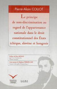 Le principe de non-discrimination au regard de l'appartenance nationale dans le droit constitutionnel des Etats tchèque, slovène et hongrois