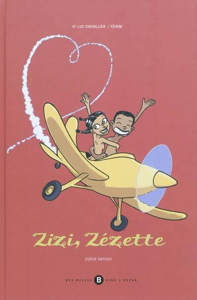 Zizi, zézette : zistoir lamour