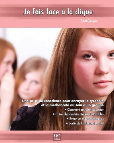 Je fais face à la clique : livre pour s'affirmer pleinement