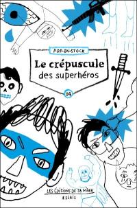 Le crépuscule des superhéros