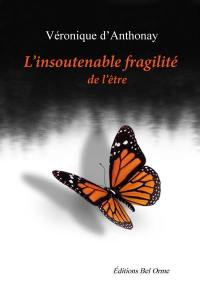 L'insoutenable fragilité de l'être