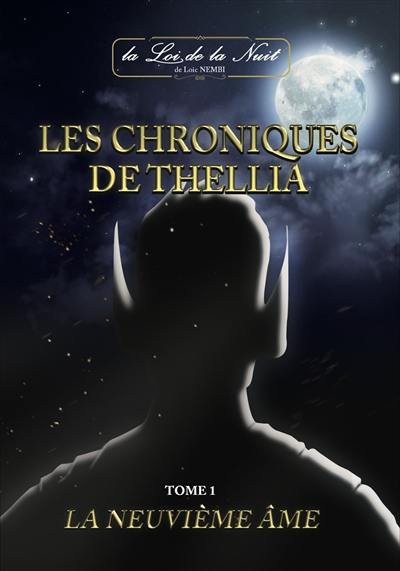 Les Chroniques de Thellia - Tome I : La Neuvième Ame