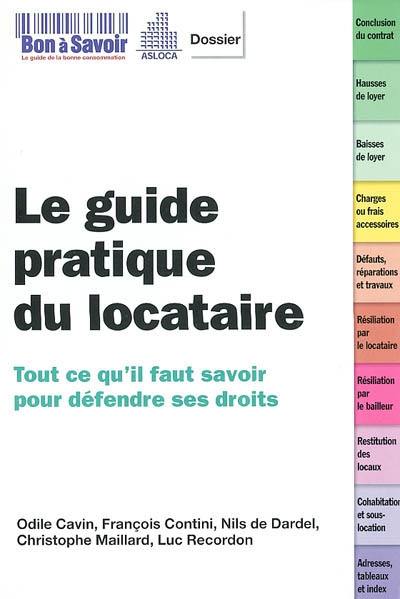 Le guide pratique du locataire : tout ce qu'il faut savoir pour défendre ses droits