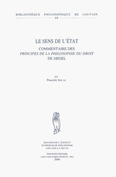 Le sens de l'Etat : commentaires des Principes de la philosophie du droit de Hegel