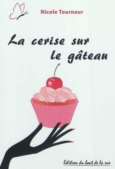 La cerise sur le gâteau