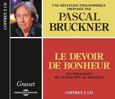 Le devoir de bonheur : les paradoxes de l'injonction au bonheur, une réflexion philosophique