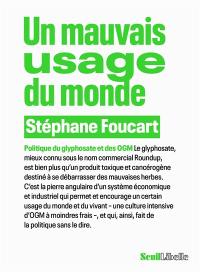 Un mauvais usage du monde : politique du glyphosate et des OGM