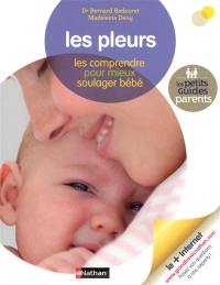 Les pleurs : les comprendre pour mieux soulager bébé